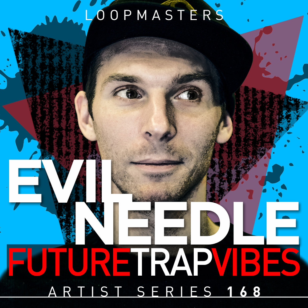 loopmasters Evil Needle – Future Trap Vibes