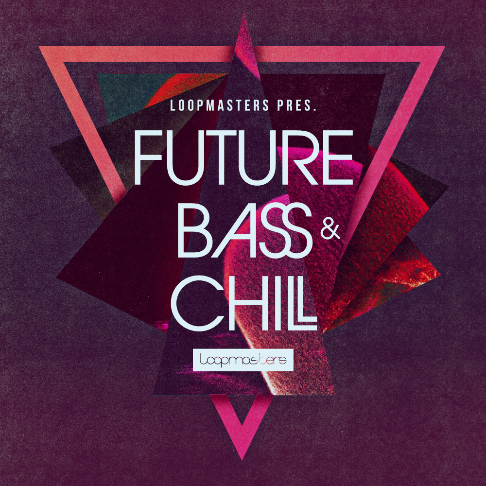 Loopmasters Future Bass & Chill