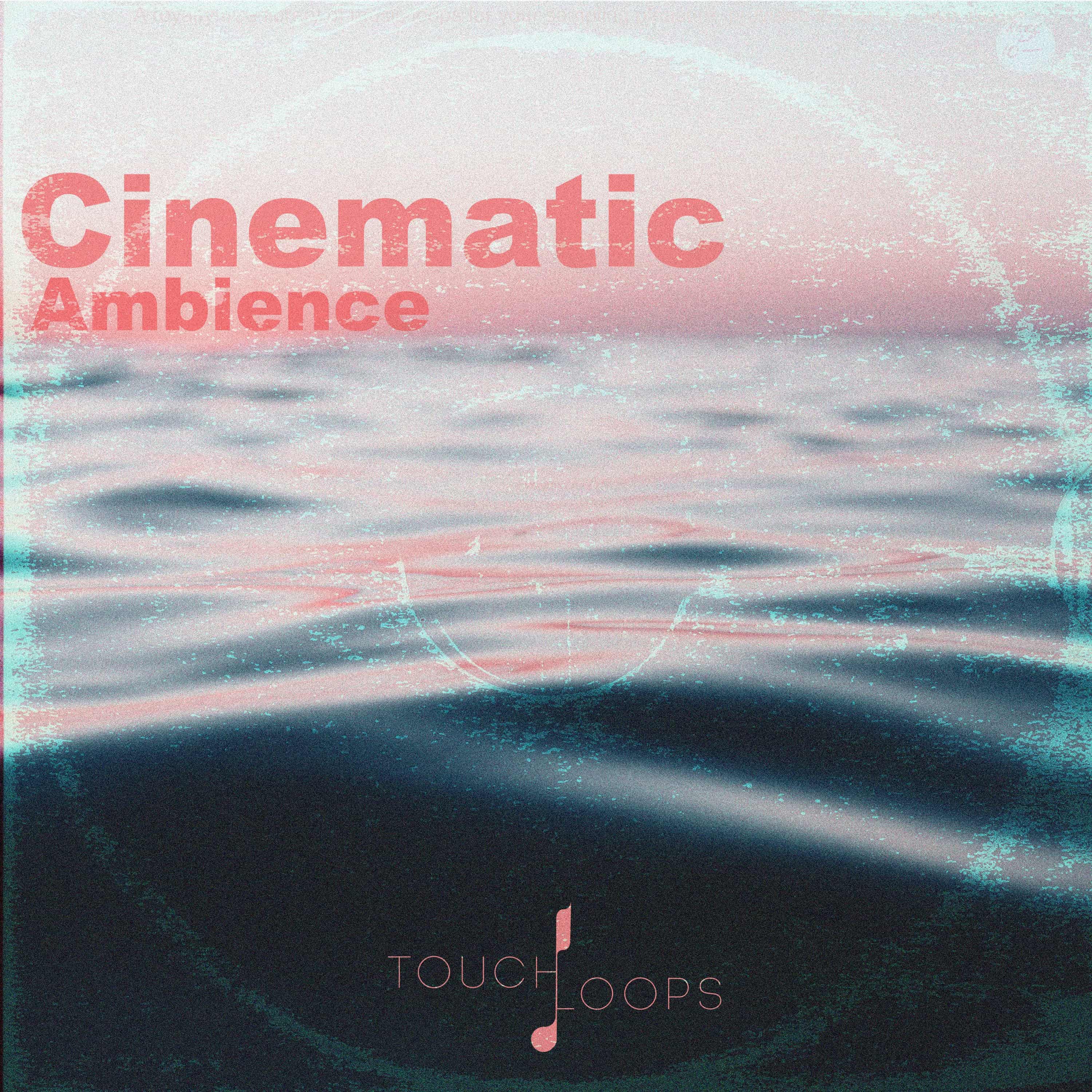 Touch loops Cinematic Ambience