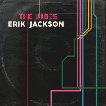 Erik Jackson – The Vibes